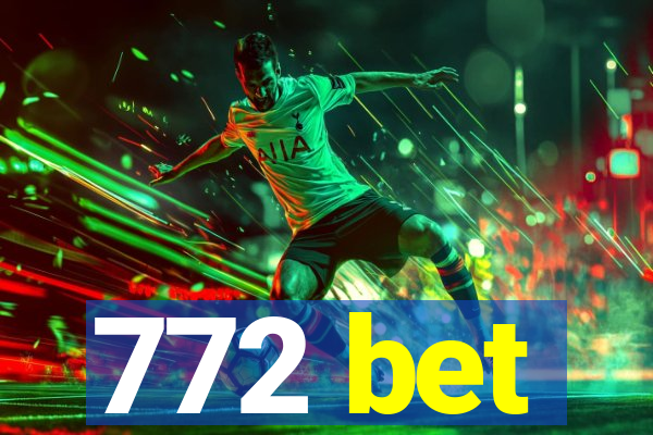 772 bet